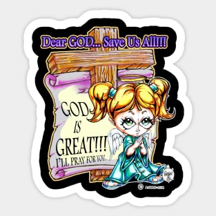 DEAR GOD SAVE US ALL - HEAVEN SENT ANGEL 6 Sticker